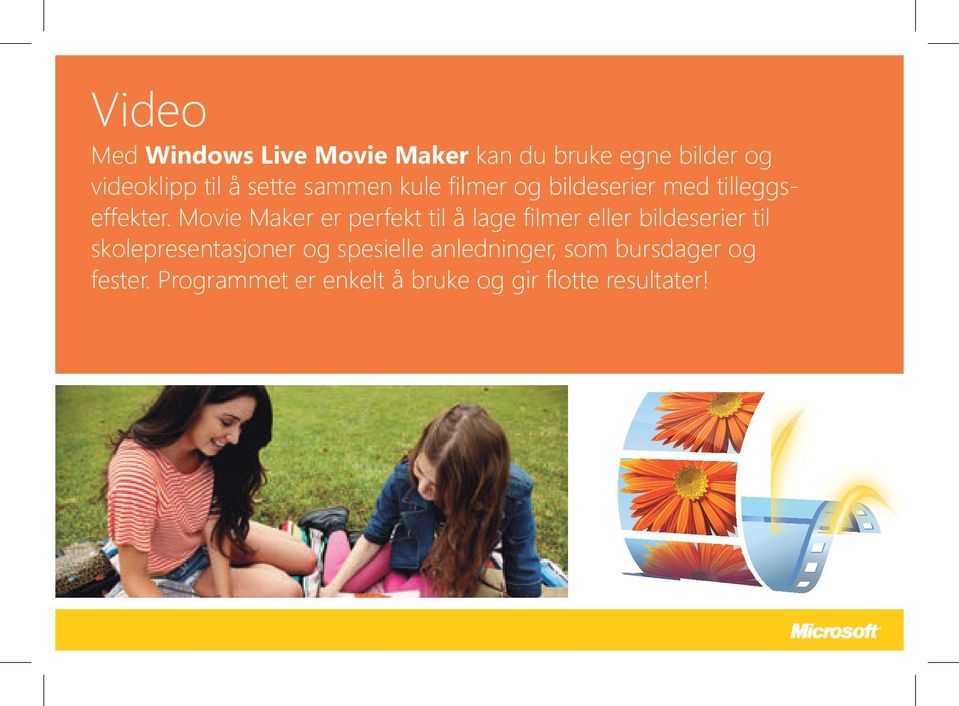 Movie Maker er perfekt til å lage filmer eller bildeserier til skolepresenta