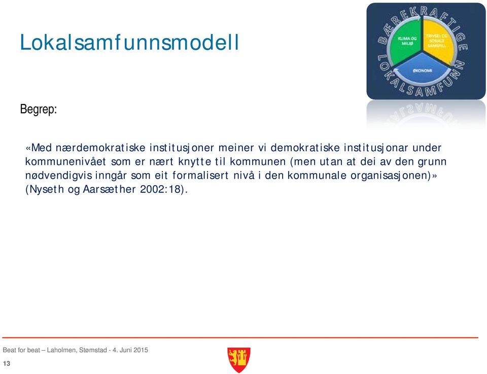 kommunen (men utan at dei av den grunn nødvendigvis inngår som eit