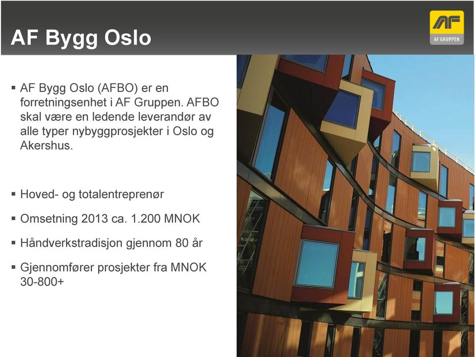 Oslo og Akershus. Hoved- og totalentreprenør Omsetning 2013 ca. 1.