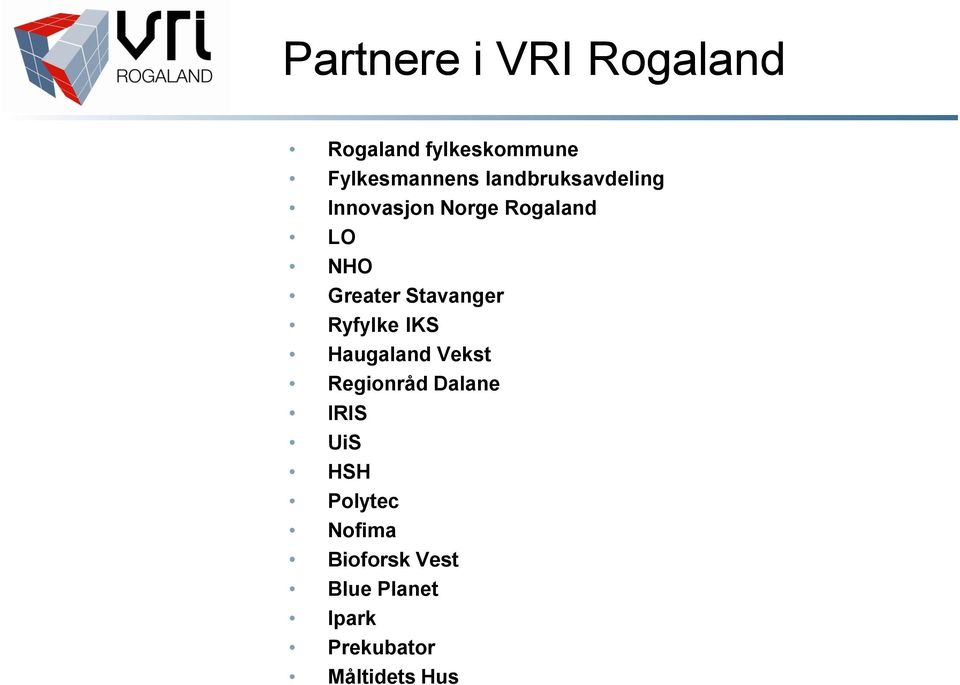 Stavanger Ryfylke IKS Haugaland Vekst Regionråd Dalane IRIS UiS