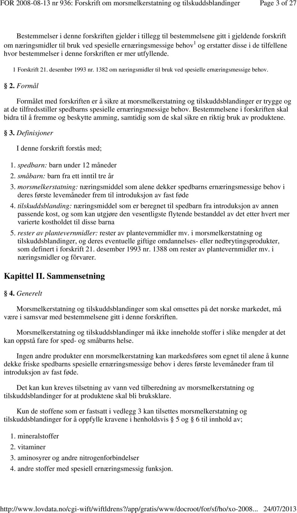 . desember 1993 nr. 1382 om næringsmidler til bruk ved spesielle ernæringsmessige behov. 2.