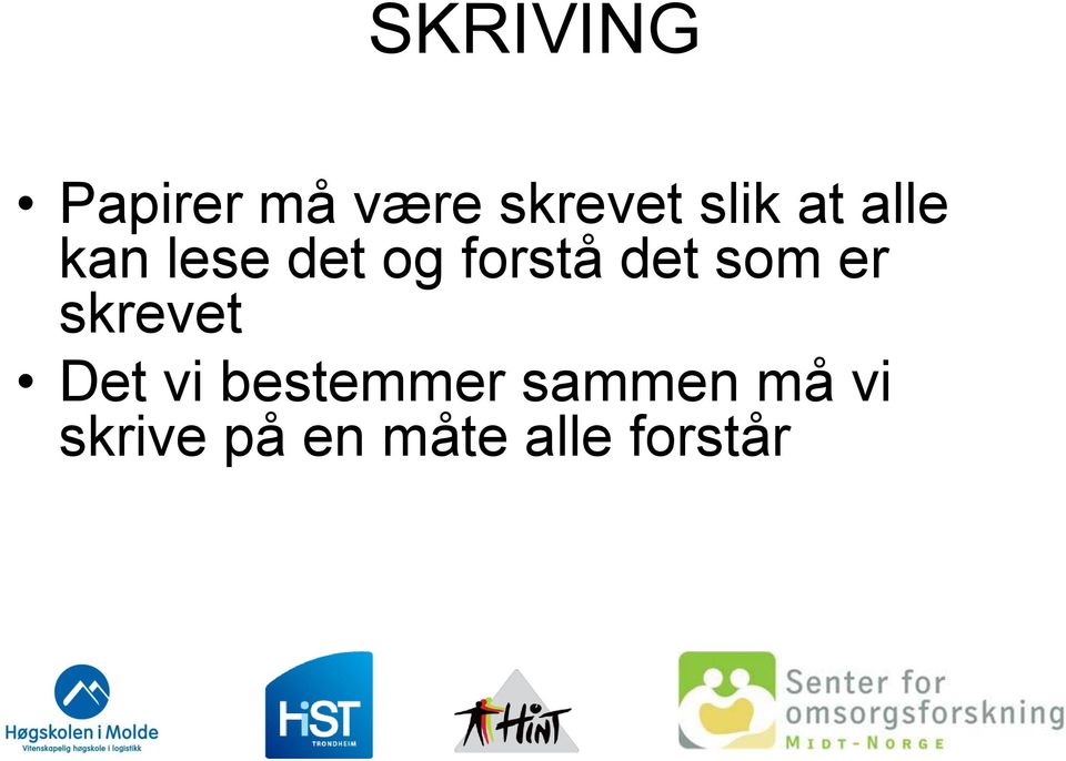 det som er skrevet Det vi bestemmer