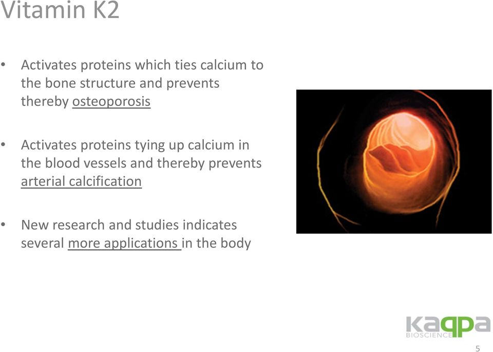 up calcium in the blood vessels and thereby prevents arterial