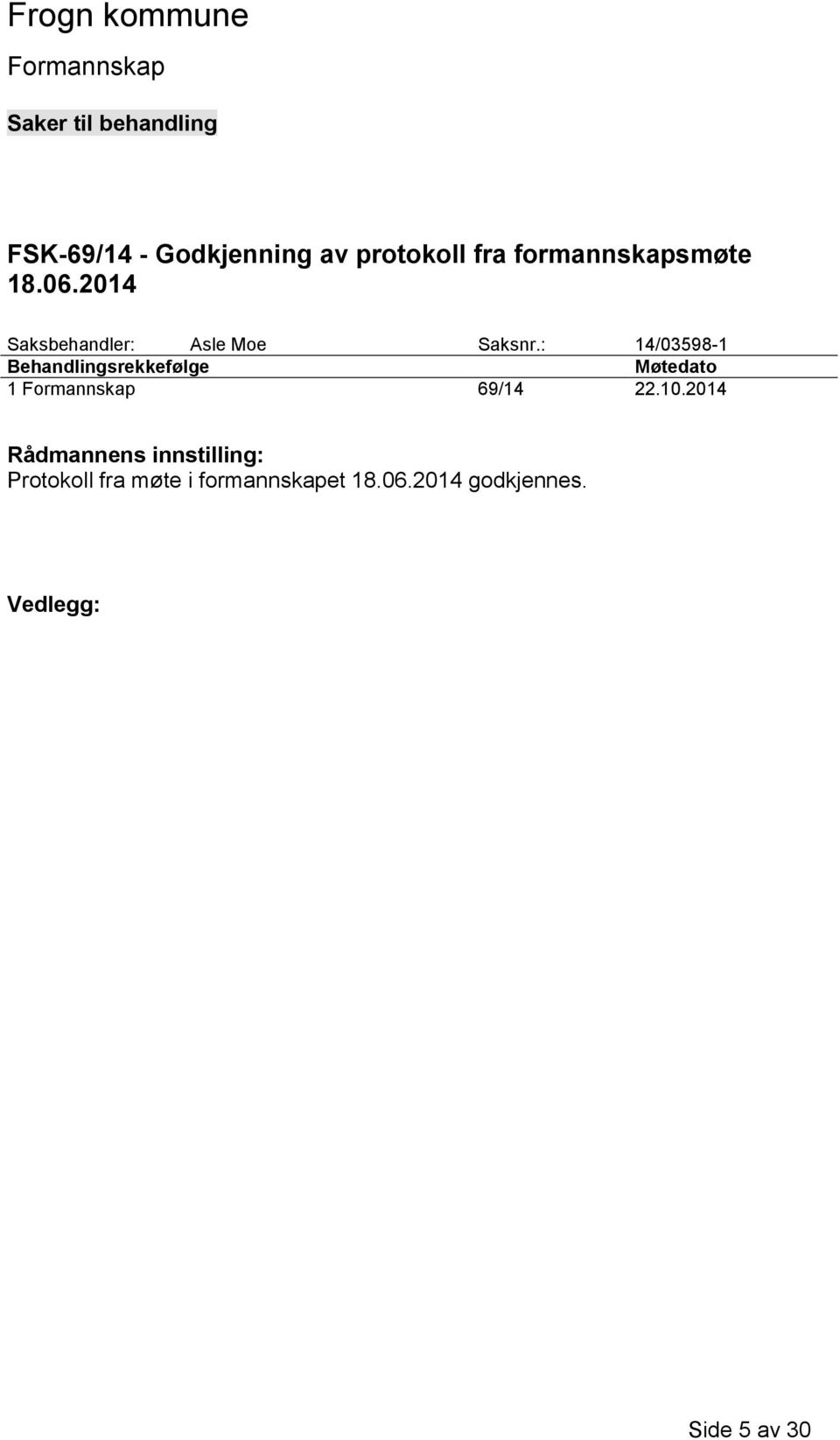 : 14/03598-1 Behandlingsrekkefølge Møtedato 1 69/14 22.10.