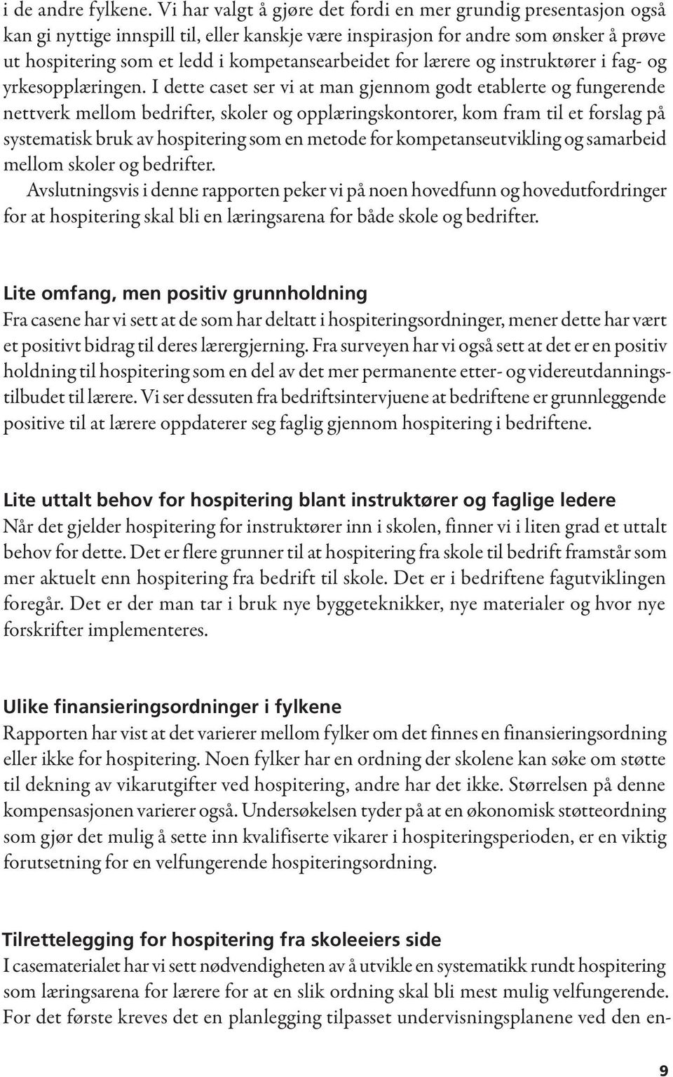 kompetansearbeidet for lærere og instruktører i fag- og yrkesopplæringen.