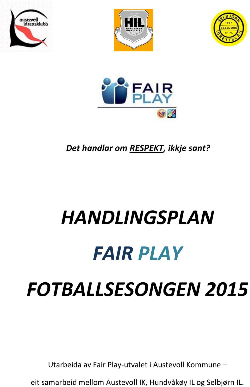 Utarbeida av Fair Play-utvalet i Austevoll