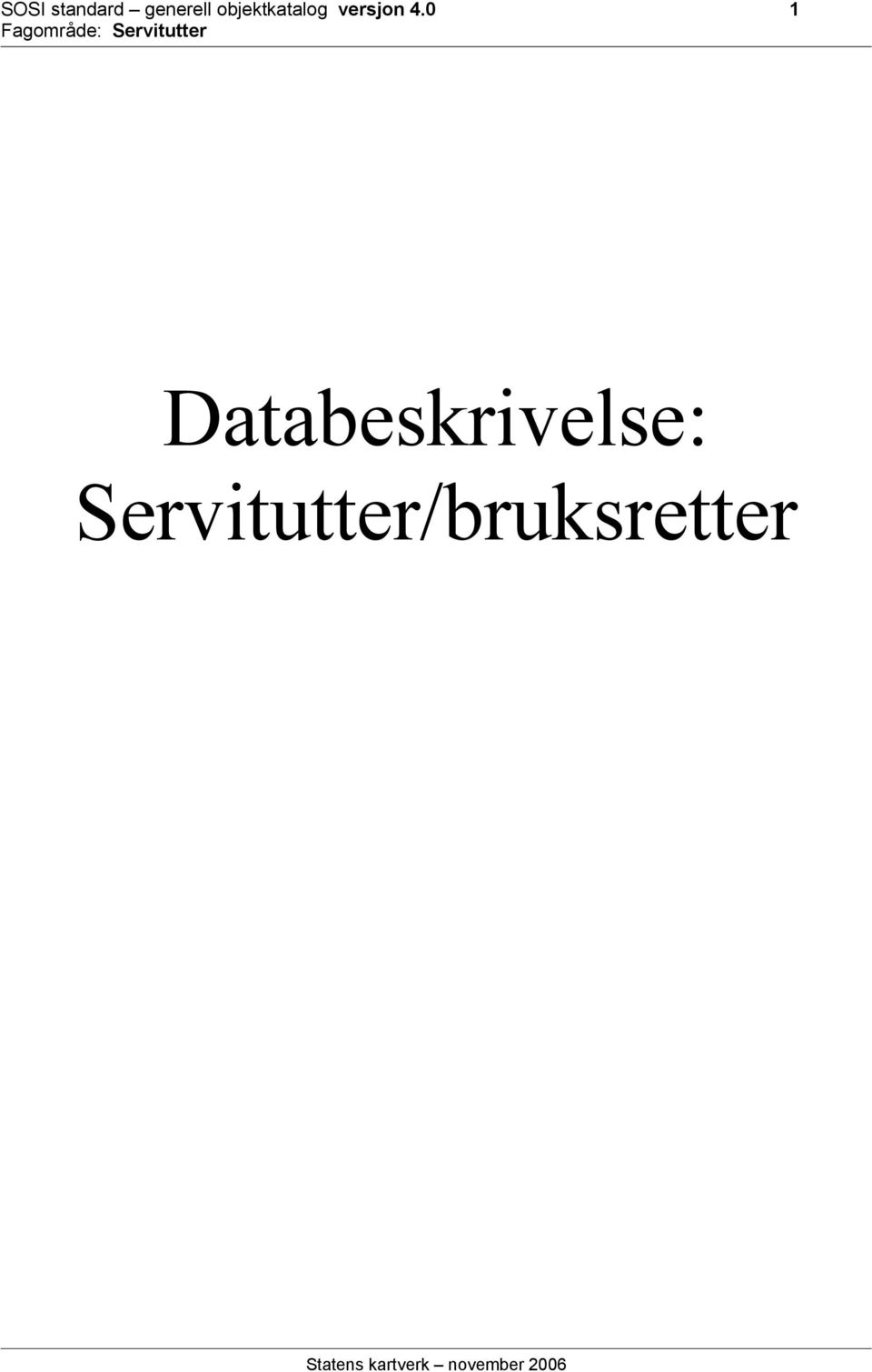 4.0 1 Databeskrivelse: