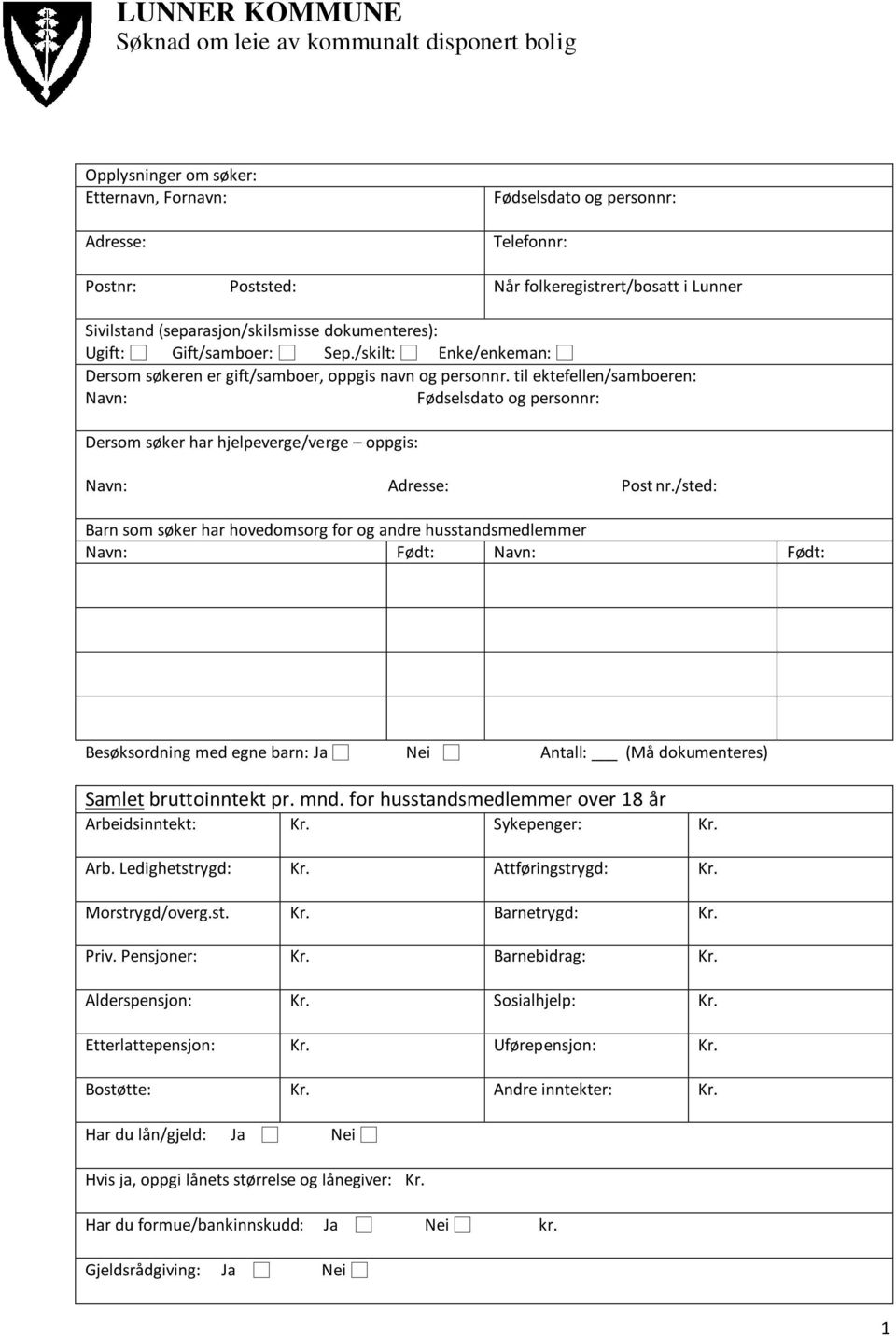 til ektefellen/samboeren: Navn: Fødselsdato og personnr: Dersom søker har hjelpeverge/verge oppgis: Navn: Adresse: Post nr.