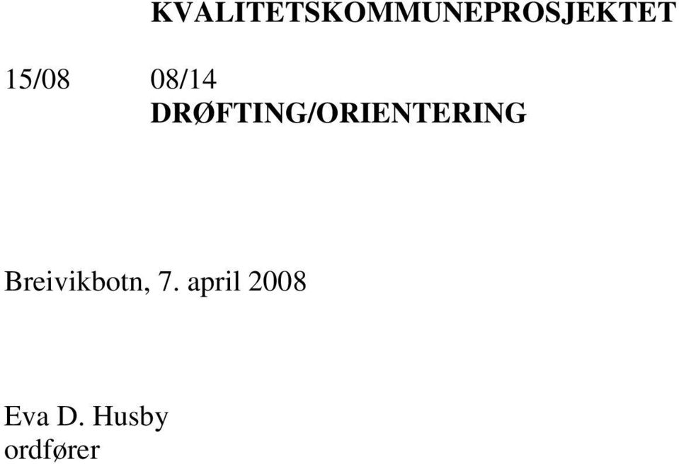 DRØFTING/ORIENTERING