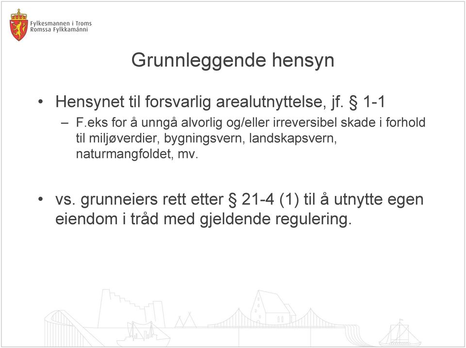 miljøverdier, bygningsvern, landskapsvern, naturmangfoldet, mv. vs.