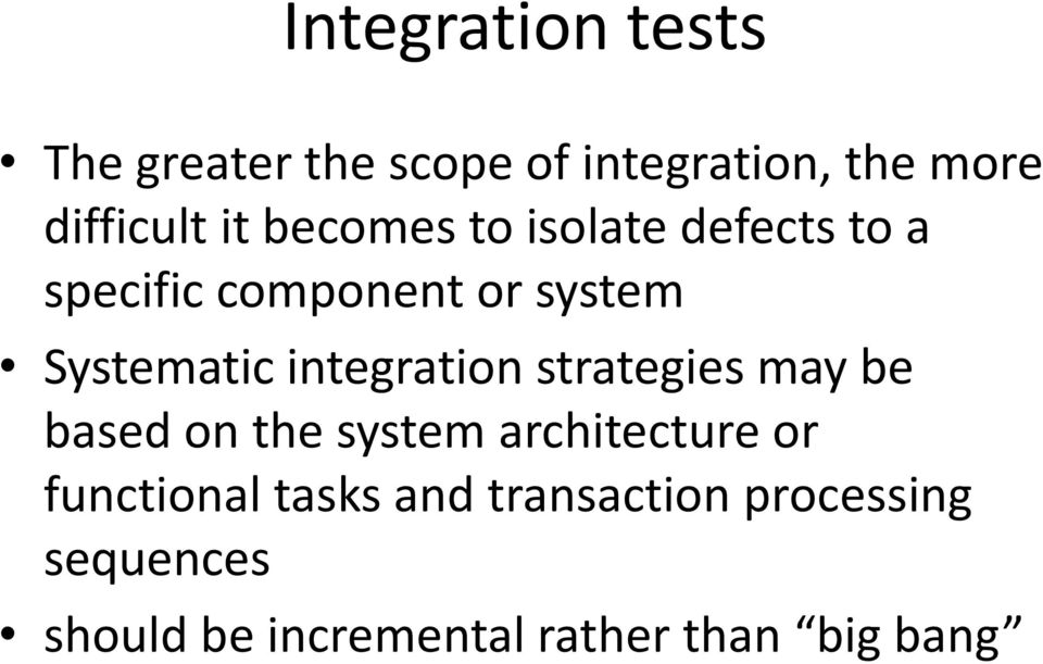 integration strategies may be based on the system architecture or functional