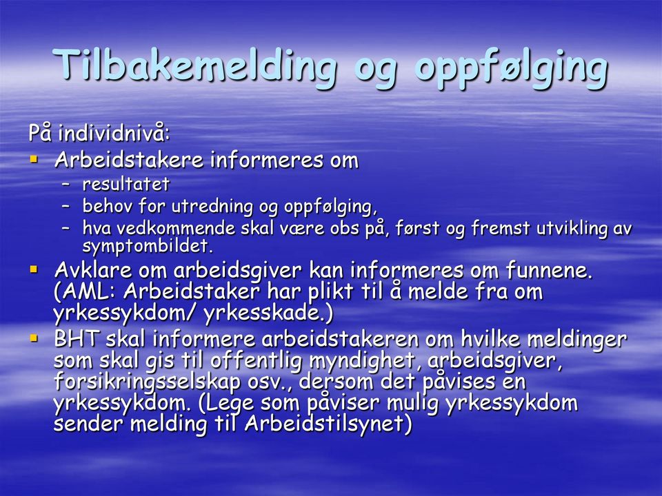 (AML: Arbeidstaker har plikt til å melde fra om yrkessykdom/ yrkesskade.