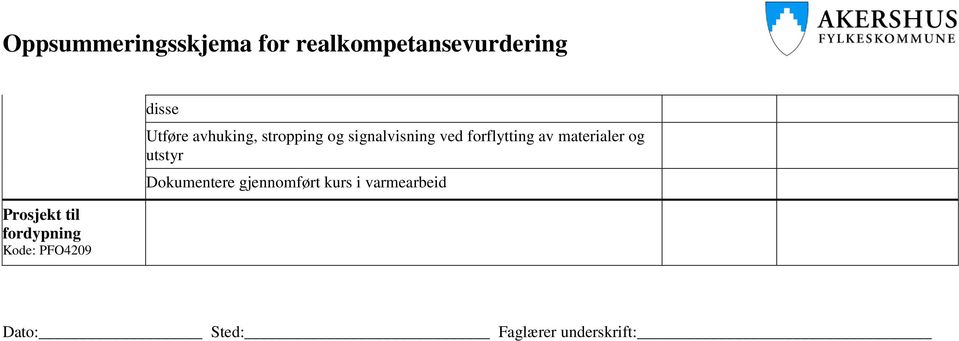 forflytting av materialer og utstyr Dokumentere