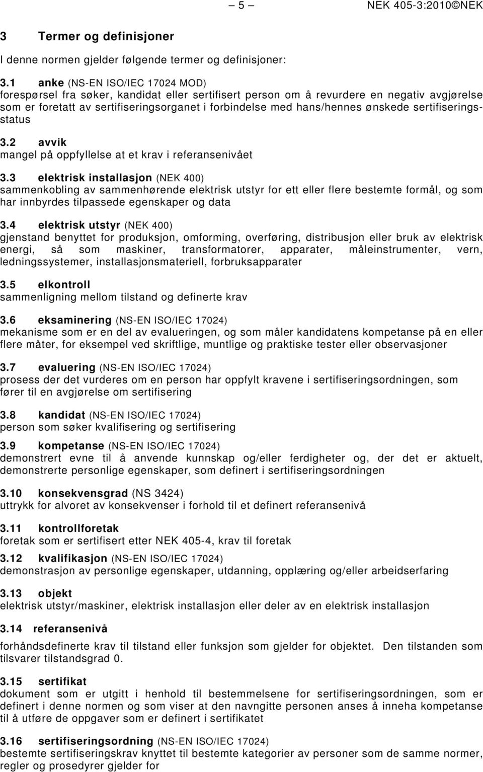 ønskede sertifiseringsstatus 3.2 avvik mangel på oppfyllelse at et krav i referansenivået 3.