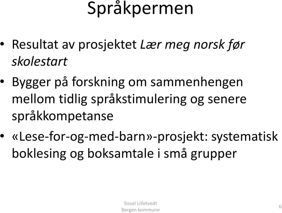 språkstimulering og senere språkkompetanse