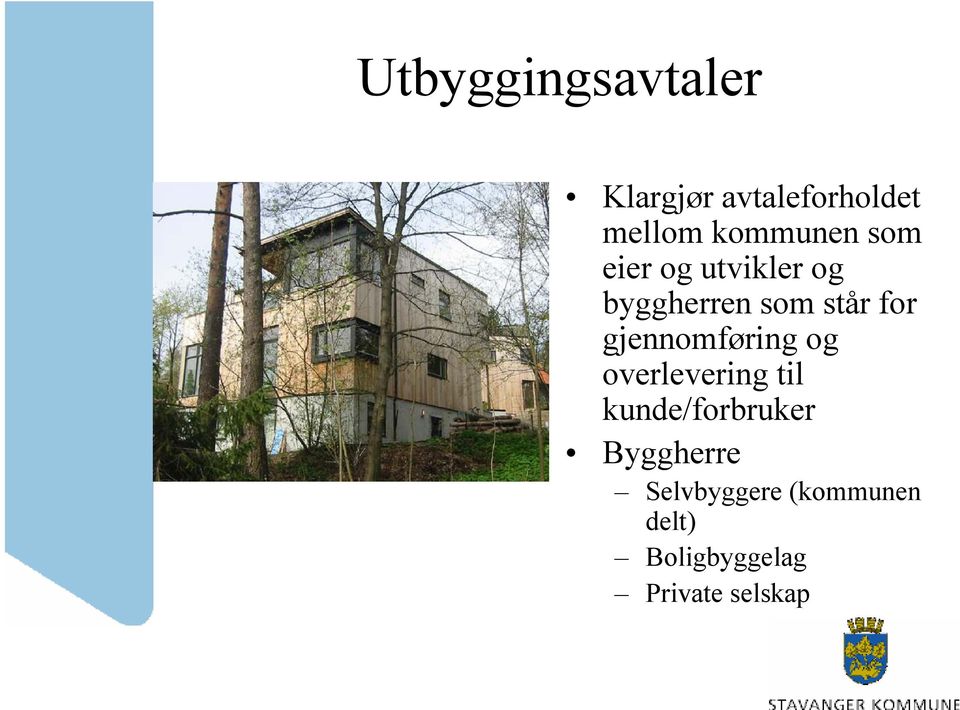 for gjennomføring og overlevering til kunde/forbruker