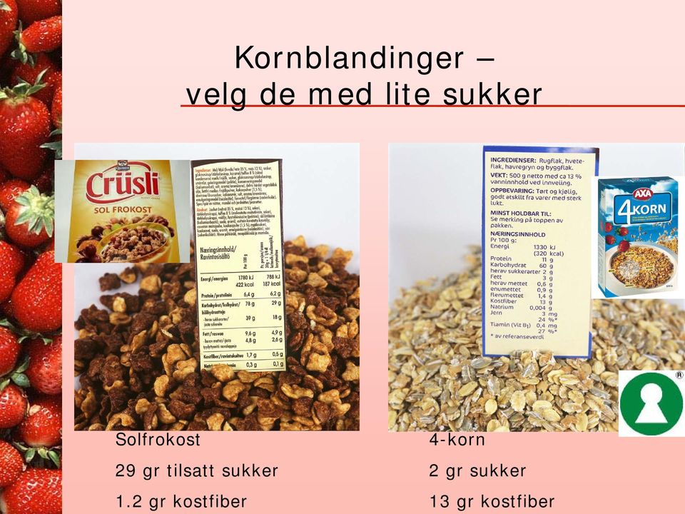 tilsatt sukker 1.