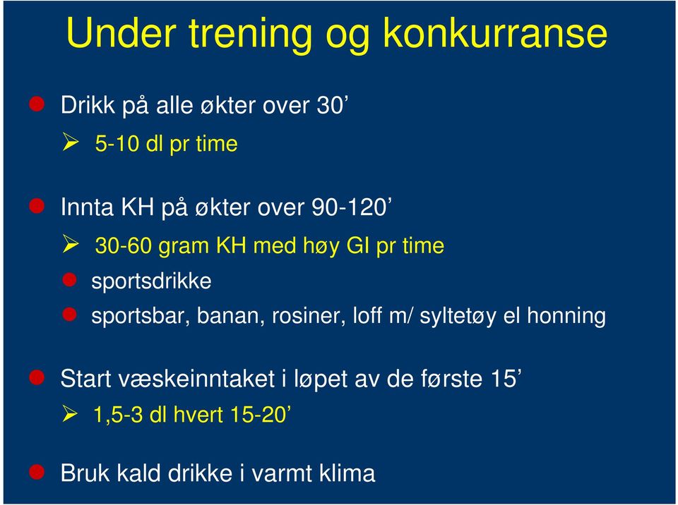 sportsdrikke sportsbar, banan, rosiner, loff m/ syltetøy el honning Start