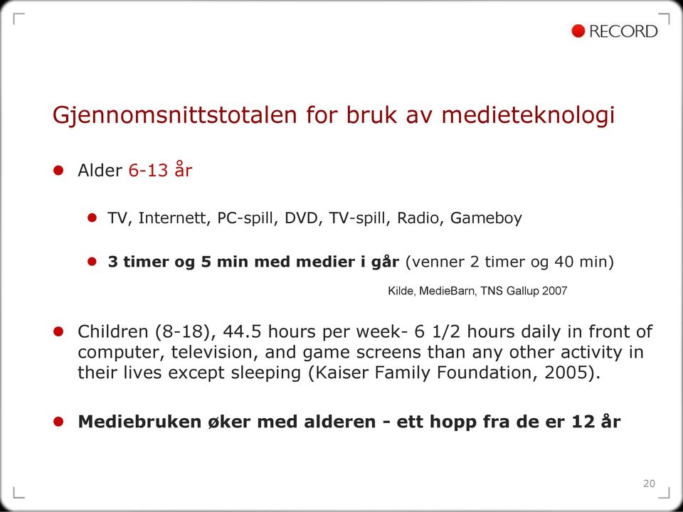 5 hours per week- 6 1/2 hours daily in front of computer, television, and game screens than any other activity in