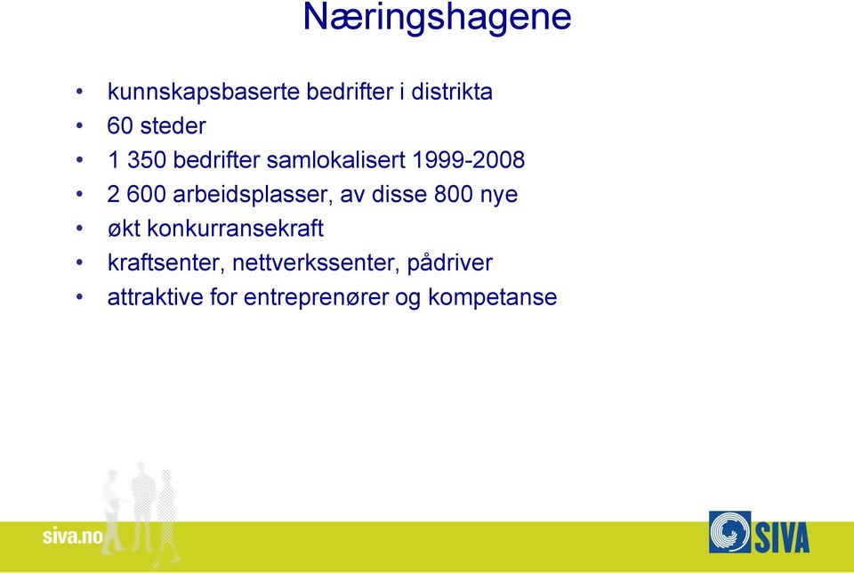 arbeidsplasser, av disse 800 nye økt konkurransekraft