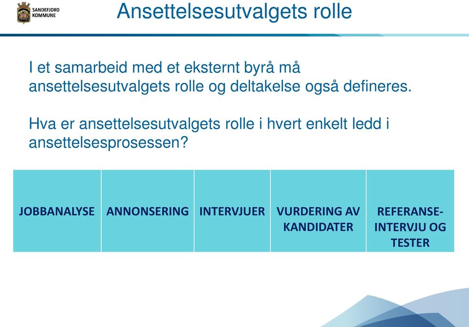 Hva er ansettelsesutvalgets rolle i hvert enkelt ledd i