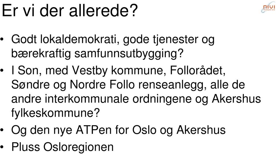 I Son, med Vestby kommune, Follorådet, Søndre og Nordre Follo