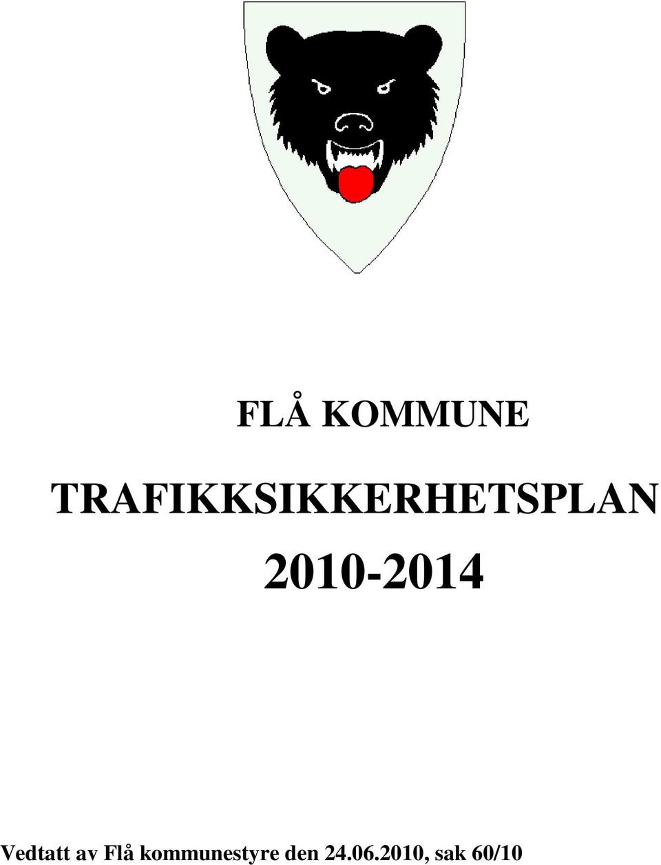 2010-2014 Vedtatt av Flå