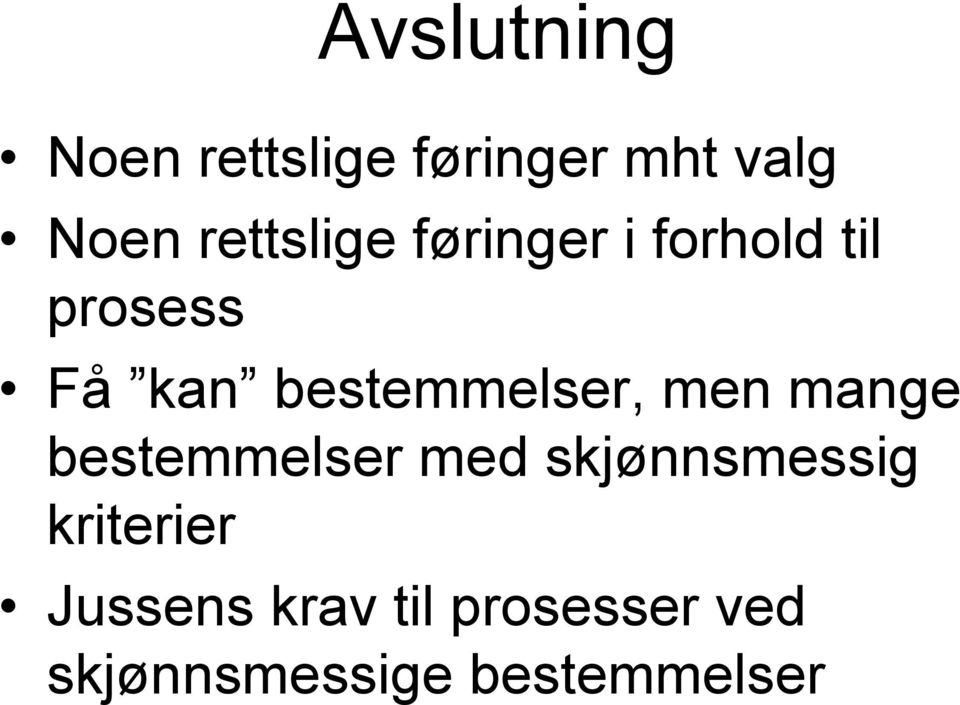 bestemmelser, men mange bestemmelser med skjønnsmessig