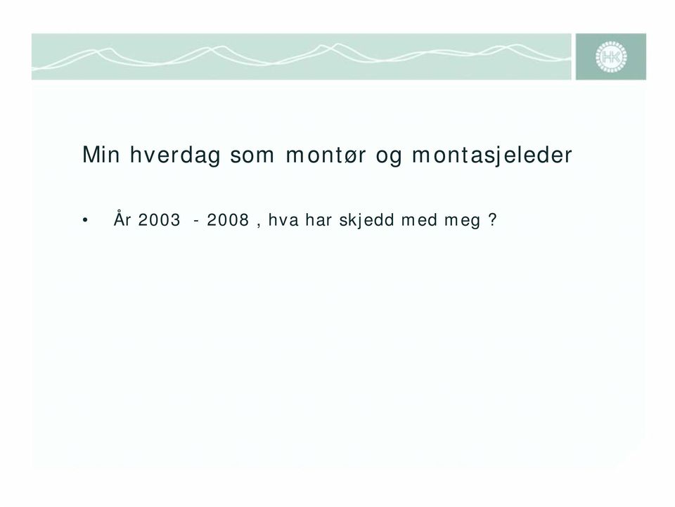 montasjeleder År