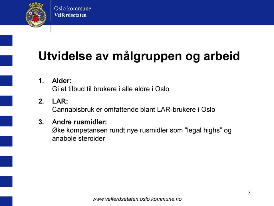 LAR: Cannabisbruk er omfattende blant LAR-brukere i Oslo 3.