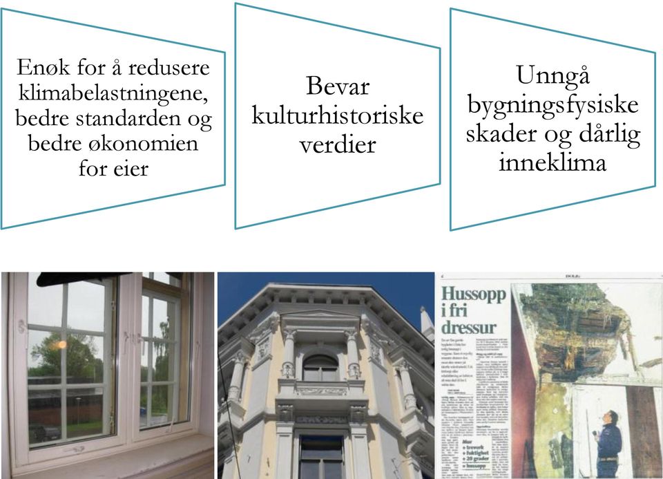 kulturhistoriske verdier Unngå bygningsfysiske