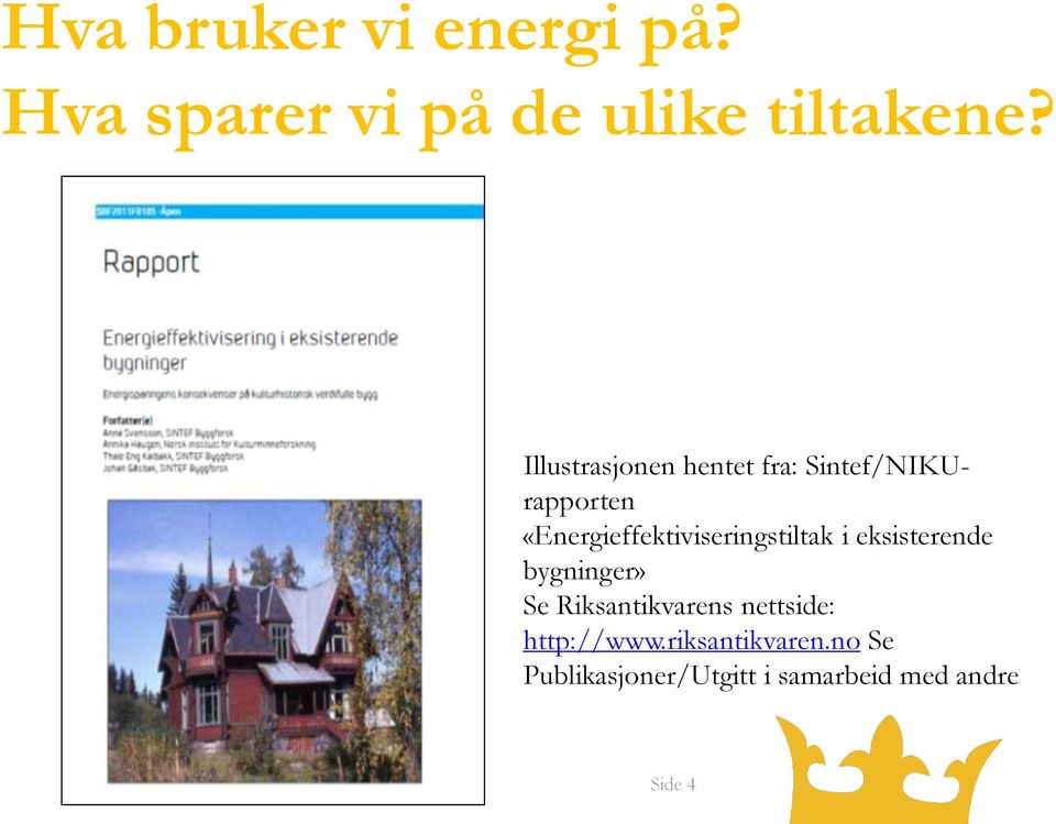 «Energieffektiviseringstiltak i eksisterende bygninger» Se