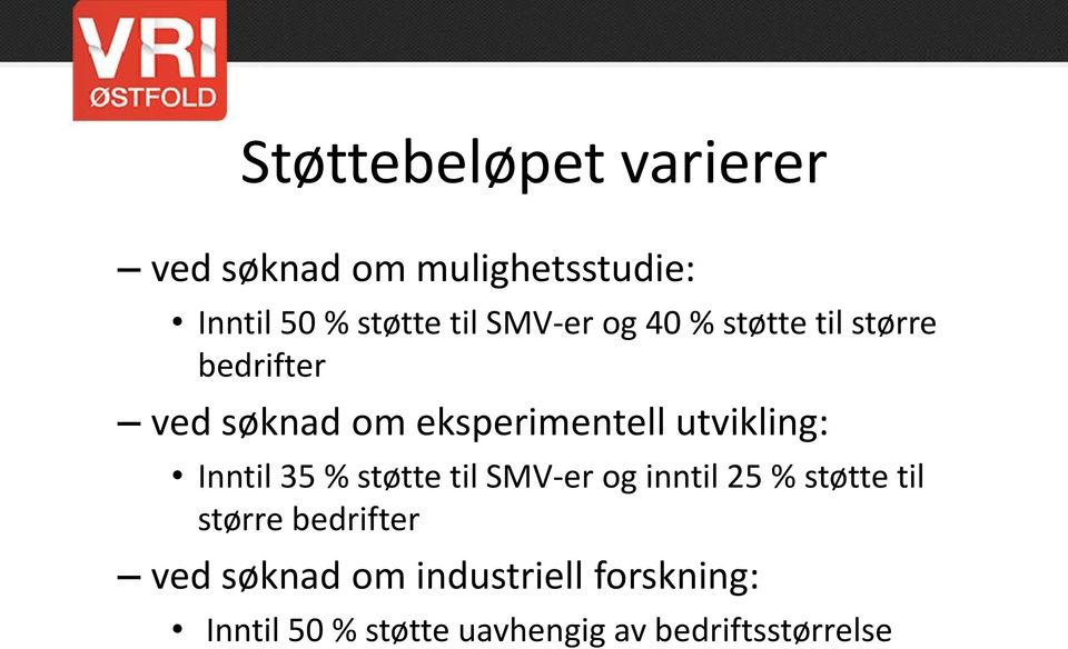 utvikling: Inntil 35 % støtte til SMV-er og inntil 25 % støtte til større