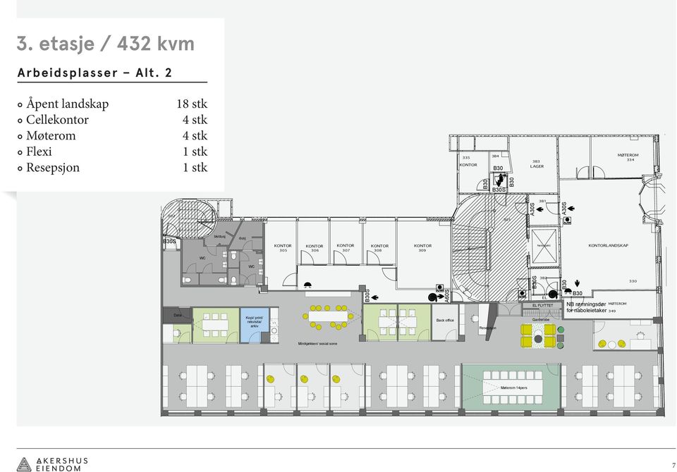 S bk/dusj dusj heissjakt LANDSKAP A60S 303 305 306 307 308 309 304 Data DATA ARKIV 354 SPISEROM/KJØKKEN 353 Kopi/ print/