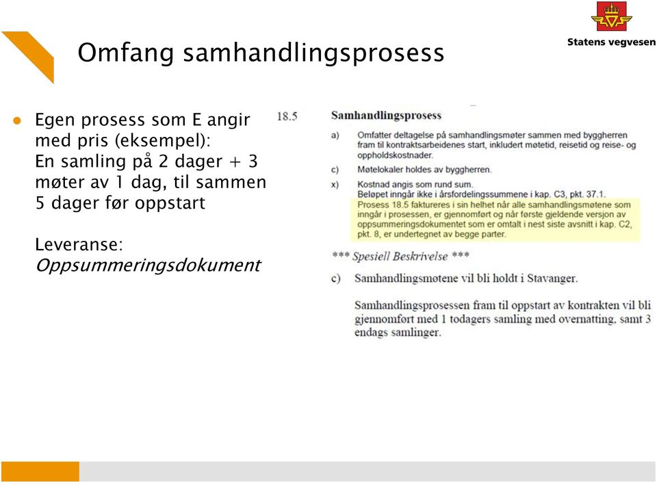 dager + 3 møter av 1 dag, til sammen 5 dager