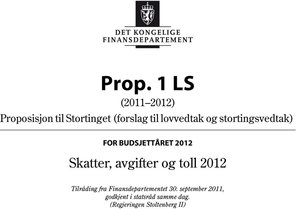 BUDSJETTÅRET 2012 Tilråding fra Finansdepartementet 30.