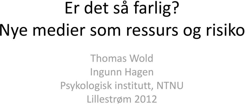 risiko Thomas Wold Ingunn