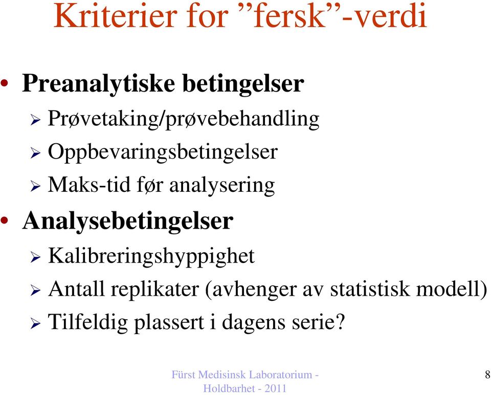 før analysering Analysebetingelser Kalibreringshyppighet Antall