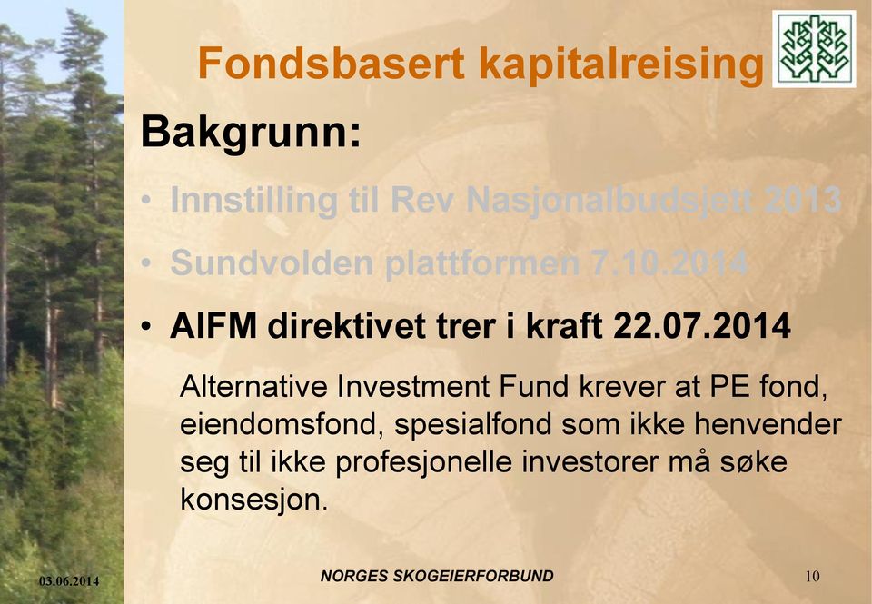 2014 Alternative Investment Fund krever at PE fond, eiendomsfond, spesialfond som