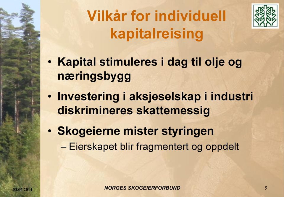 industri diskrimineres skattemessig Skogeierne mister