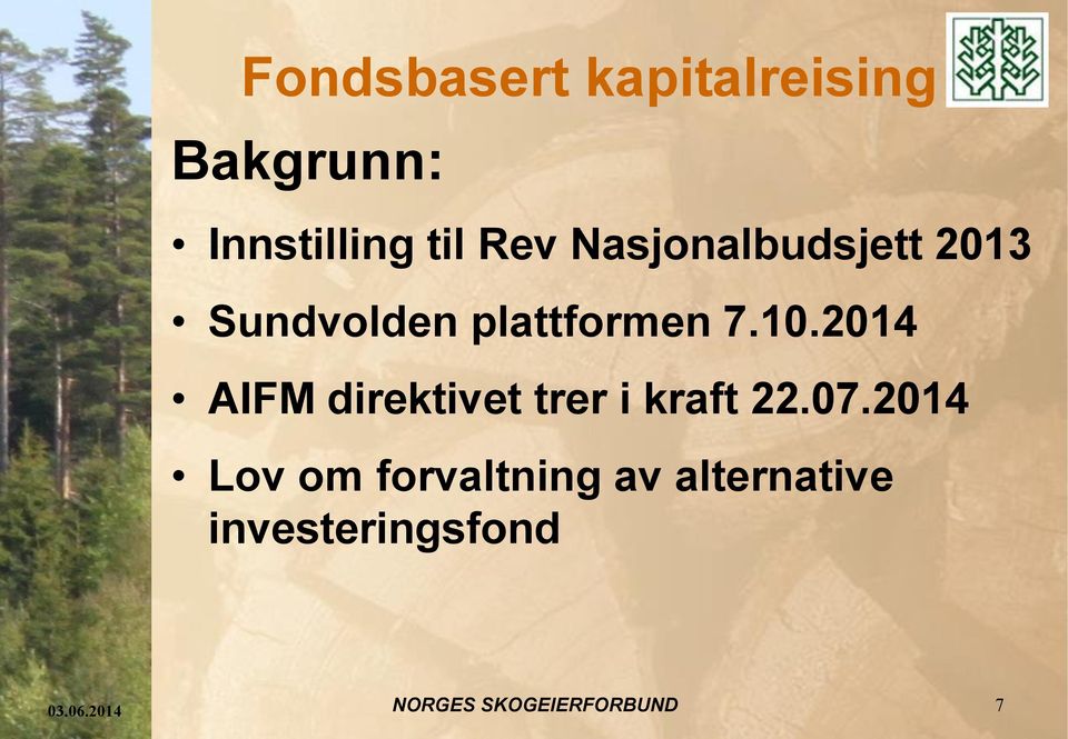 2014 AIFM direktivet trer i kraft 22.07.