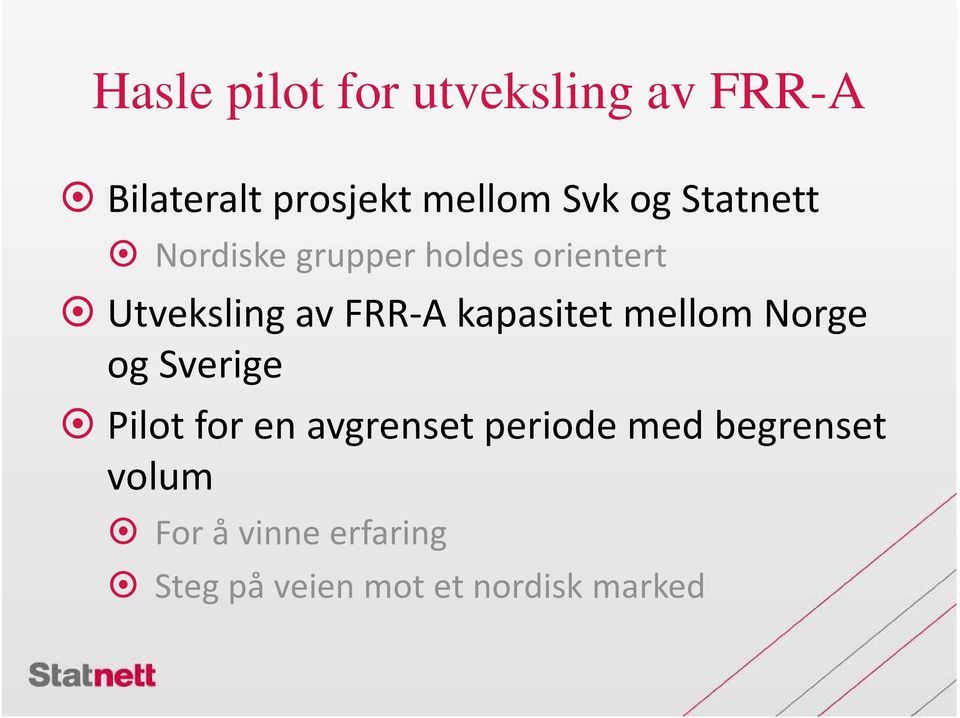 kapasitet mellom Norge og Sverige Pilot for en avgrenset periode med