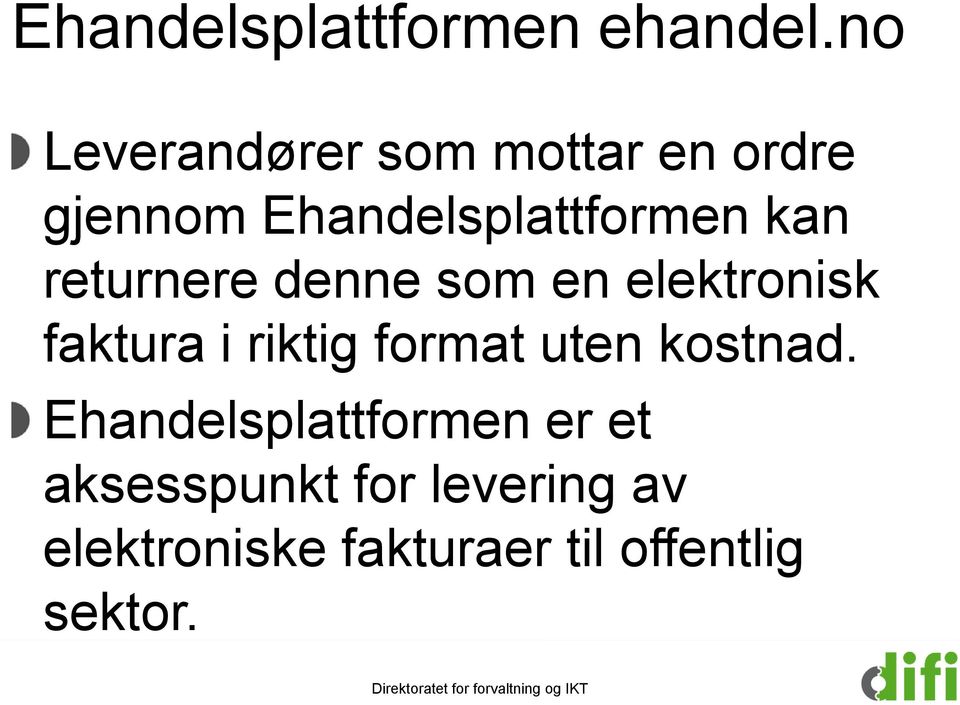 returnere denne som en elektronisk faktura i riktig format uten kostnad.