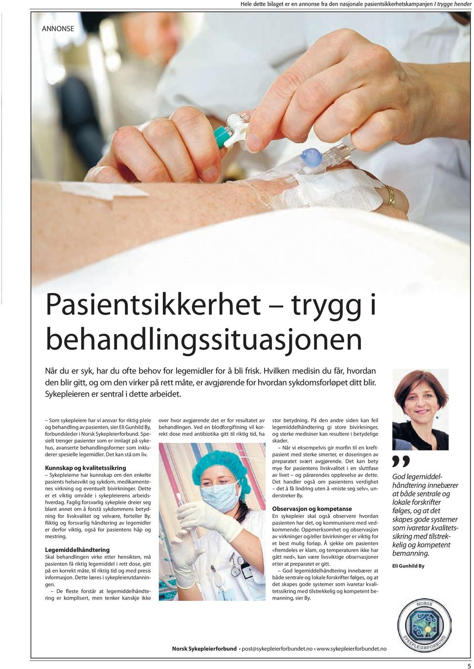 Som sykepleiere har vi ansvar for riktig pleie og behandling av pasienten, sier Eli Gunhild By, forbundsleder i Norsk Sykepleierforbund.