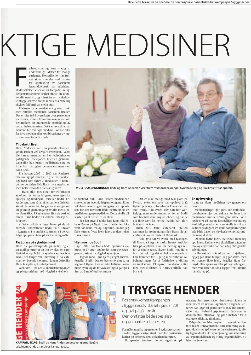 Risikoen for feilmedisinering øker i takt med antallet medisiner pasienten bruker.