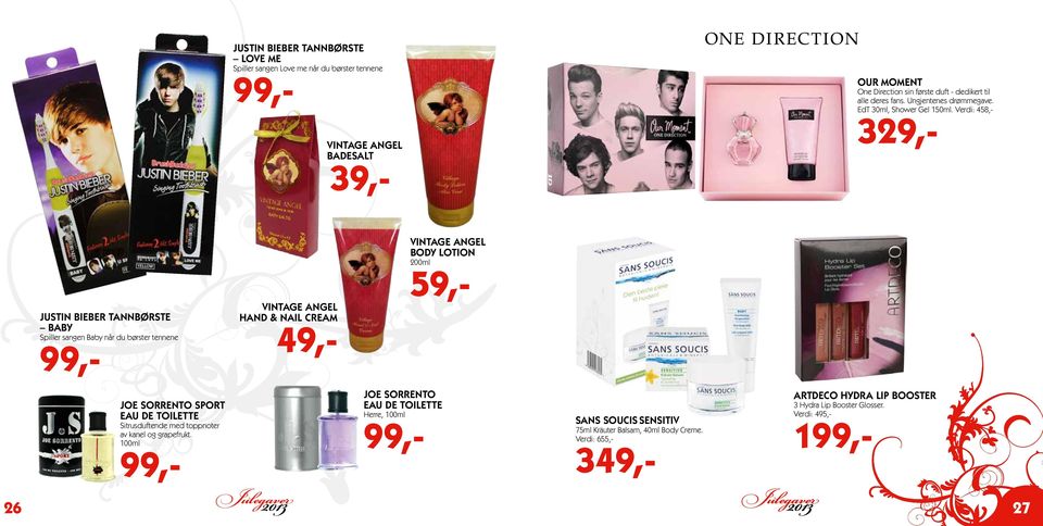 Verdi: 458,- 329,- Justin Bieber tannbørste Baby Spiller sangen Baby når du børster tennene VINTAGE ANGEL HAND & NAIL CREAM 49,- VINTAGE ANGEL Body Lotion 200ml 59,- Joe