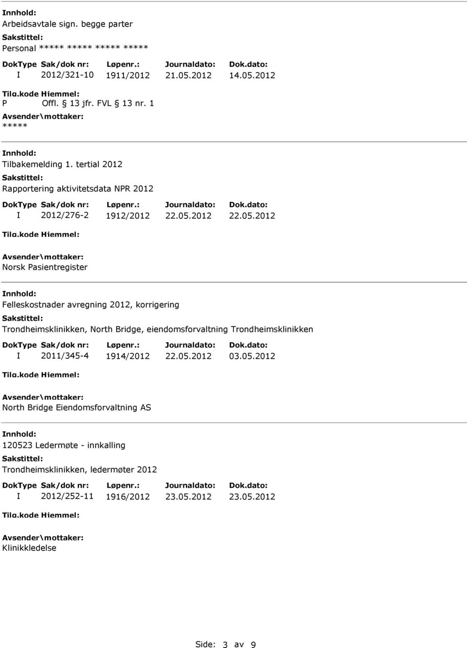 2012, korrigering Trondheimsklinikken, North Bridge, eiendomsforvaltning Trondheimsklinikken 2011/345-4 1914/2012 03.05.