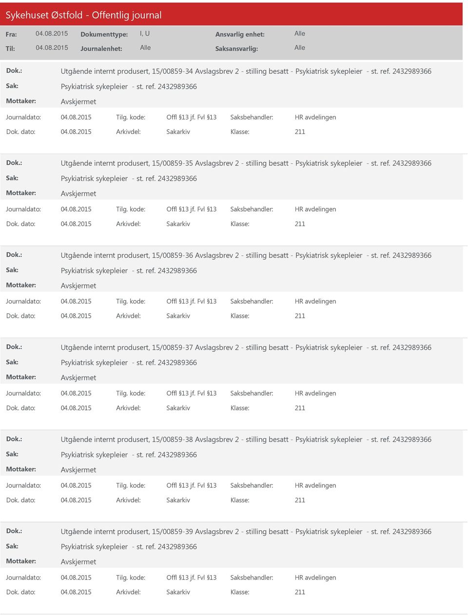 ref. 2432989366 Utgående internt produsert, 15/00859-36 Avslagsbrev 2 - stilling besatt - Psykiatrisk sykepleier - st. ref.