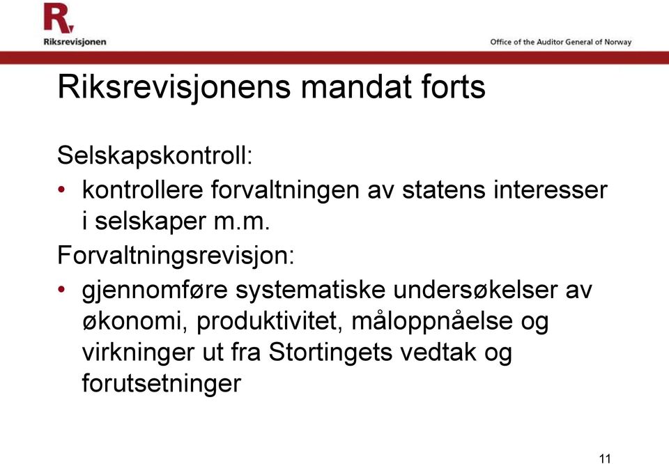 m. Forvaltningsrevisjon: gjennomføre systematiske undersøkelser av