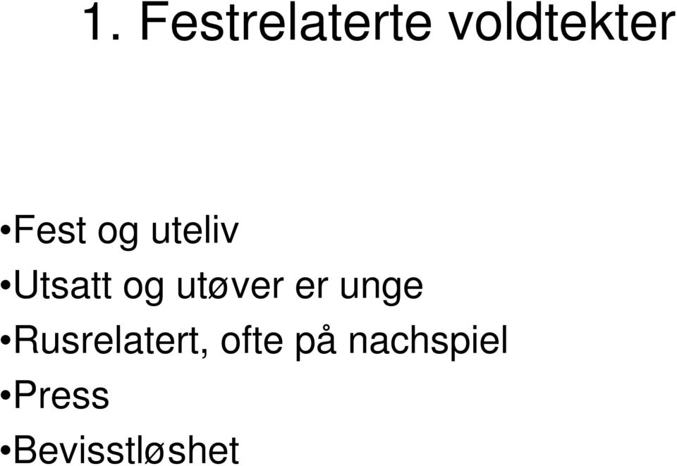 utøver er unge Rusrelatert,